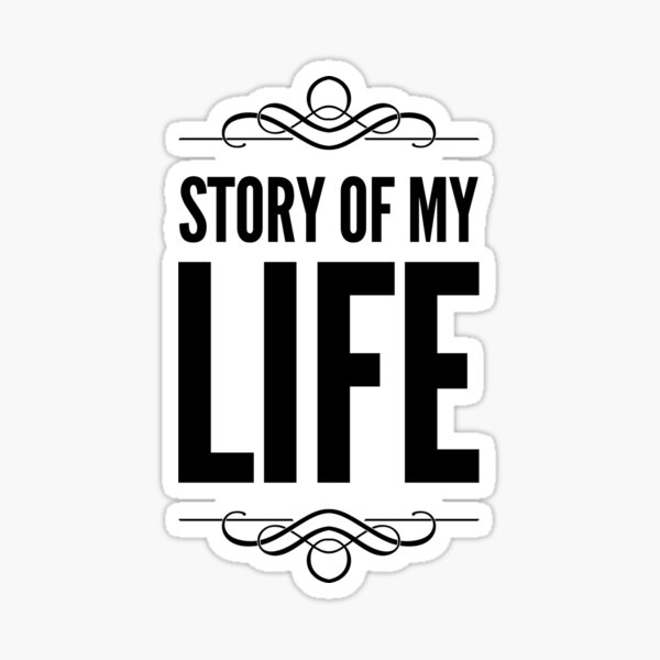 Item preview, Story of my life designed and sold by PositiveImpulse.