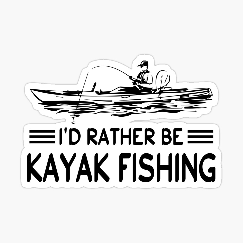 I'd Rather Be Kayak Fishing Fisher Kayaking Gift Idea For Kayaker Fisherman  Fisherwoman Greeting Card for Sale by clothesy7