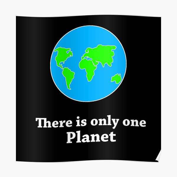 There Is Only One Planet Poster