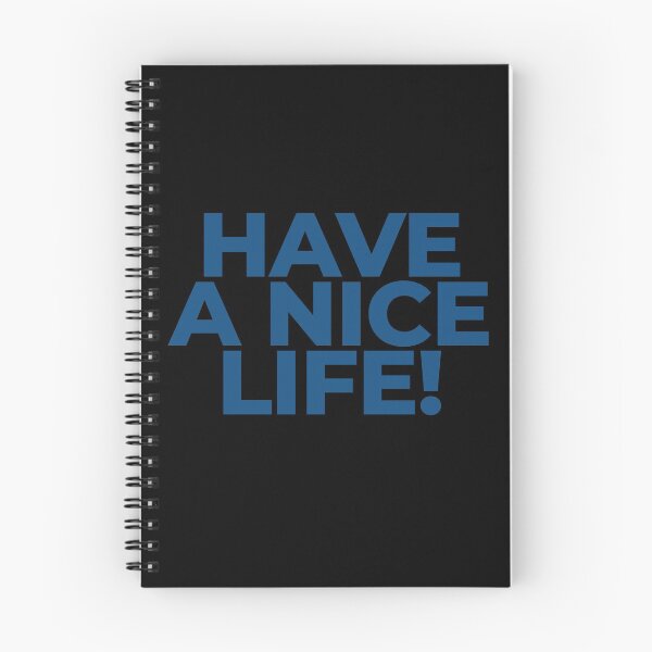 Item preview, Have a nice life designed and sold by ToniaKroeger.