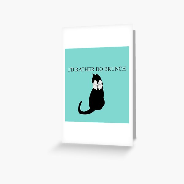Breakfast at Tiffany's - I'd Rather Do Brunch Black Cat & White Bow in Turquoise Greeting Card