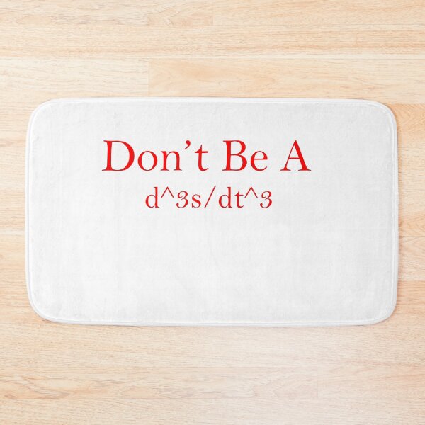 Item preview, Don't Be A d^3s/dt^3 designed and sold by TheDevilStore.
