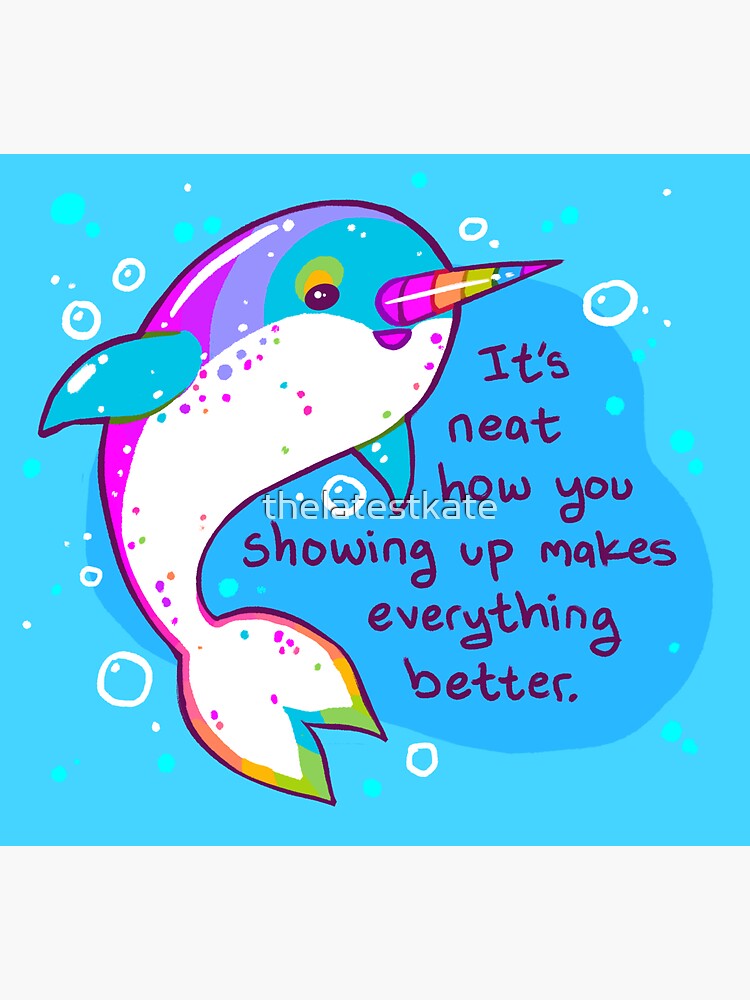 Thumbnail 3 of 3, Sticker, "You Showing Up Makes Everything Better" Rainbow Narwhal designed and sold by thelatestkate.