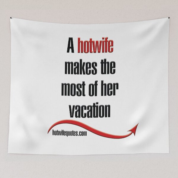 Artikelvorschau, A hotwife makes the most of her vacation entworfen und verkauft von hotwifequotes.