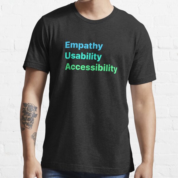 Empathy Usability Accessibility - Gradient UX Design - Product manager - Users First - User Experience - Desinger Gift Essential T-Shirt