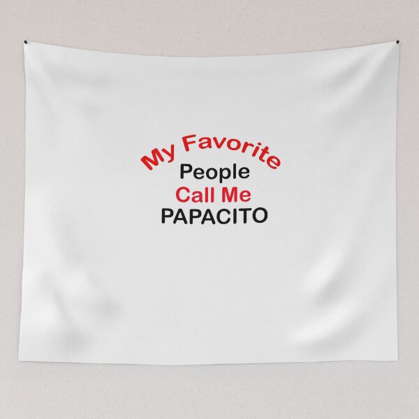 Item preview, My Favorite People Call Me PAPACITO designed and sold by TheDevilStore.