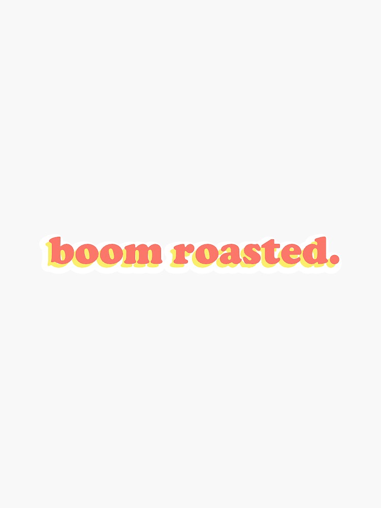 boom roasted quotes boom roasted quotes