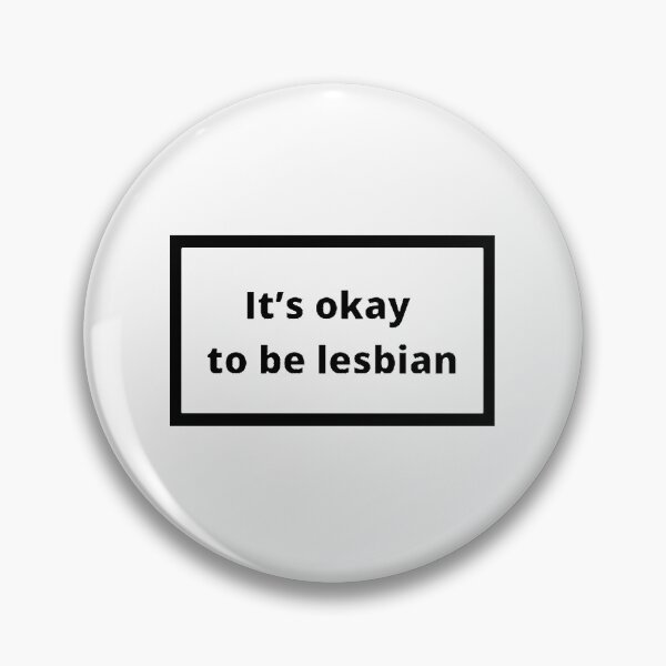 Item preview, It's okay to be lesbian designed and sold by Omeris.