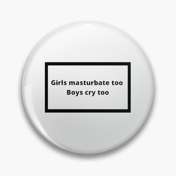 Item preview, Girls masturbate too boys cry too designed and sold by Omeris.