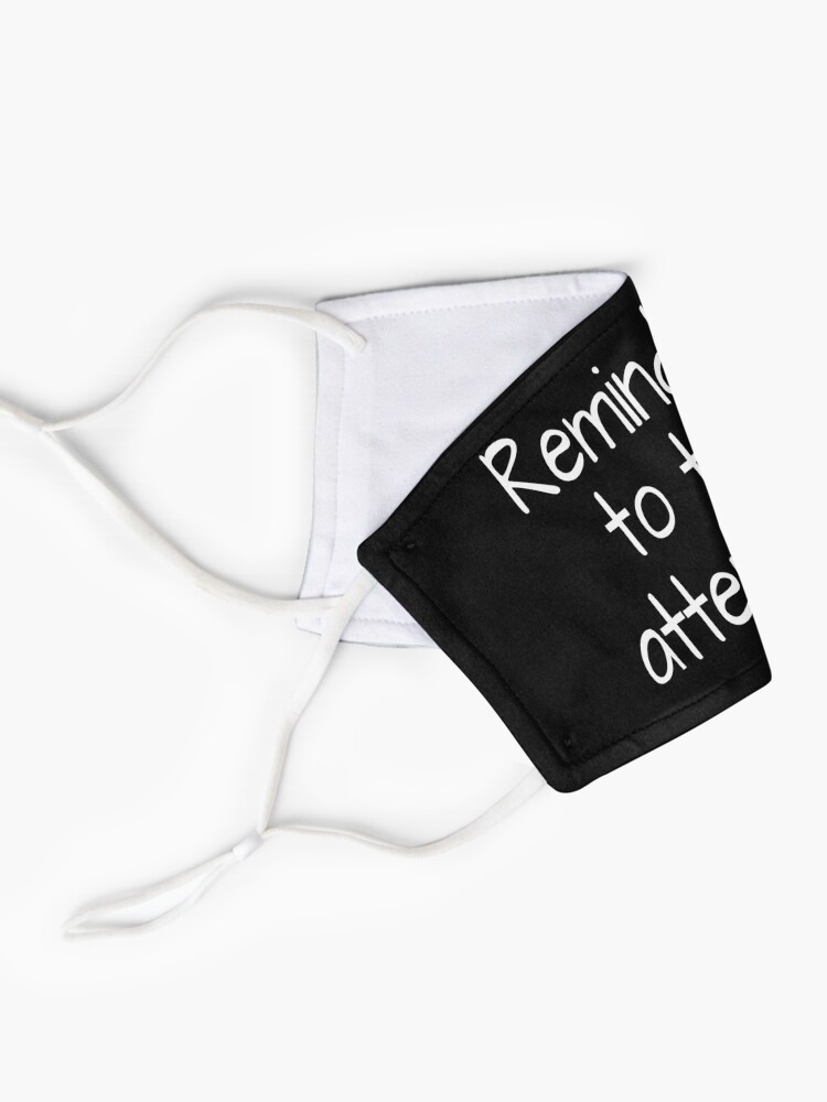 Alternate view of Remind me to take attendance:FUNNY TEACHER ATTENDANCE Shirt, Unisex Shirts, Remind me to Take Attendance, Teachers Week, Teacher Gifts, Funny Teacher Shirt, Appreciation Mask