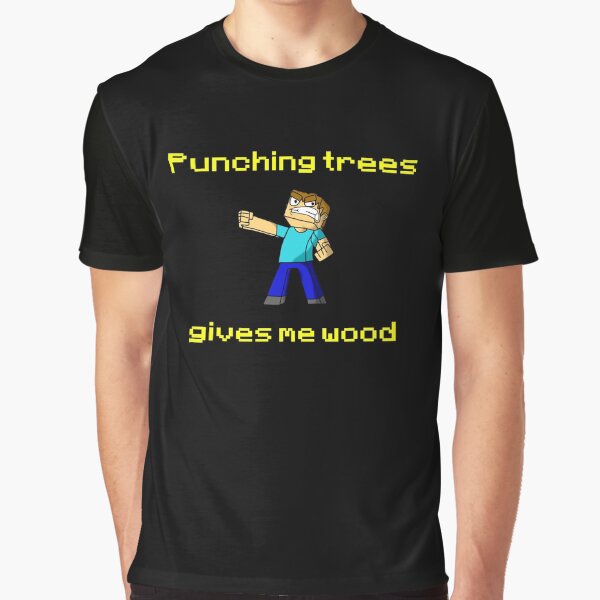 Item preview, Minecraft - Punching Trees Gives Me Wood designed and sold by Pixel-Pixie.