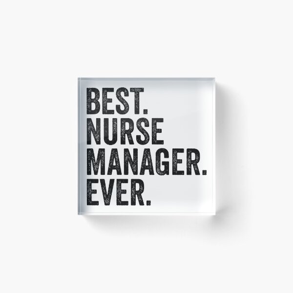 Best Nurse Manager Ever Acrylic Block