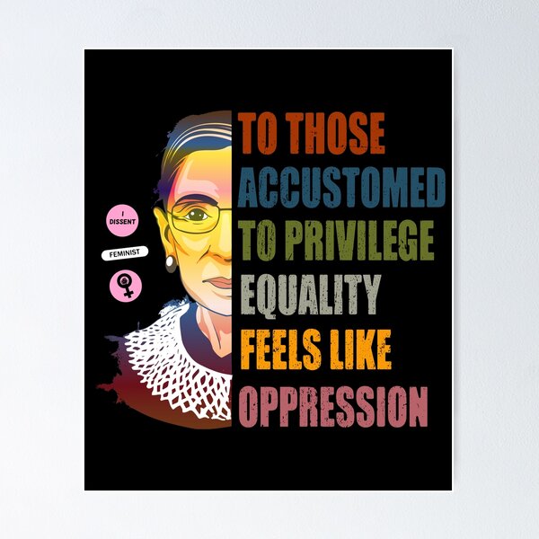 Item preview, Ruth Bader Ginsburg Privilege Oppression Equality Womens designed and sold by TrustedNomads.