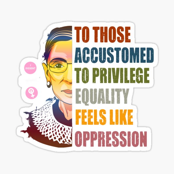 Item preview, Ruth Bader Ginsburg Privilege Oppression Equality Womens designed and sold by TrustedNomads.