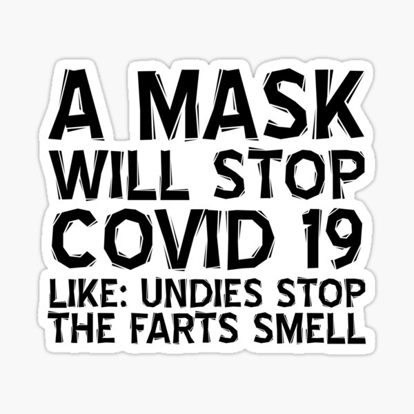 Item preview, A Mask Will Stop Covid 19 Like Undies Stop The Farts Smell designed and sold by LifeQuotes.