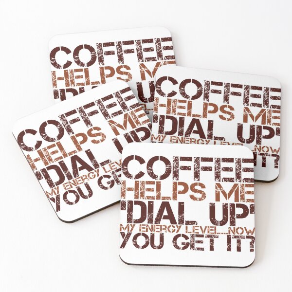 Item preview, Coffee Helps Me 'Dial Up' My Energy Level....Now You Get It? designed and sold by OfferHeat.