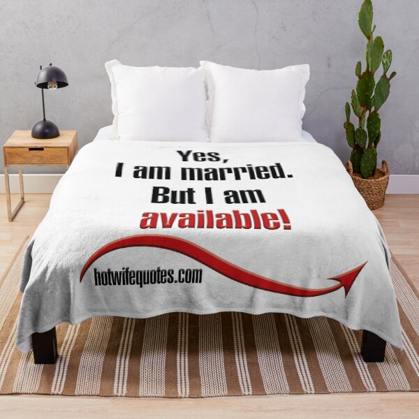 Artikelvorschau, Yes, I am married. But I am available entworfen und verkauft von hotwifequotes.