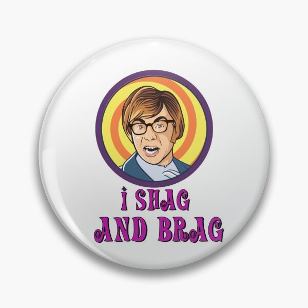 Item preview, Austin Powers - I Shag and Brag designed and sold by Pasteesh.