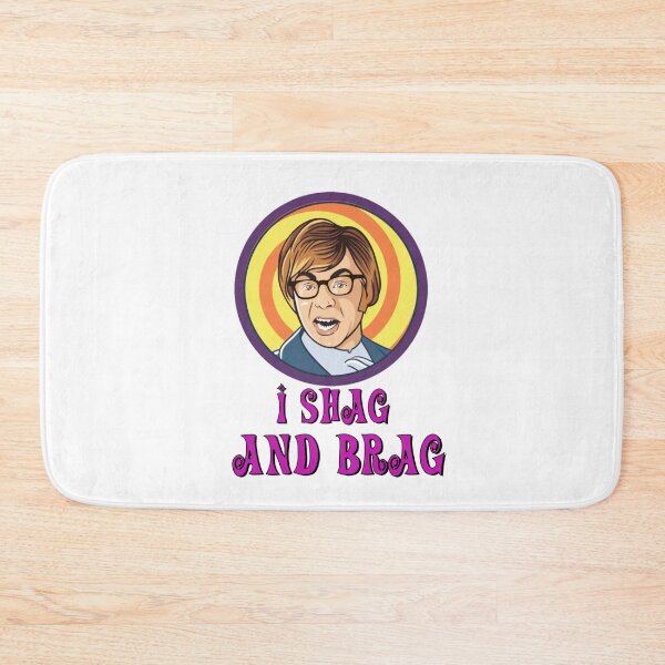 Item preview, Austin Powers - I Shag and Brag designed and sold by Pasteesh.