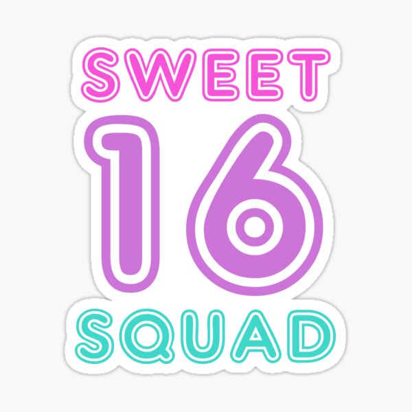 "Sweet 16 Birthday Party Favor Gift For The Sweet 16 Squad " Sticker