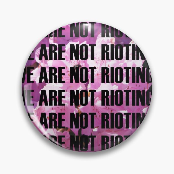 Item preview, WE ARE NOT RIOTING designed and sold by kendall-luv.
