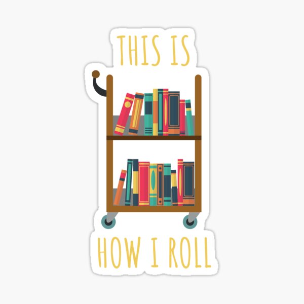 Librarian Gift - This is How I Roll - A Library Cart Sticker