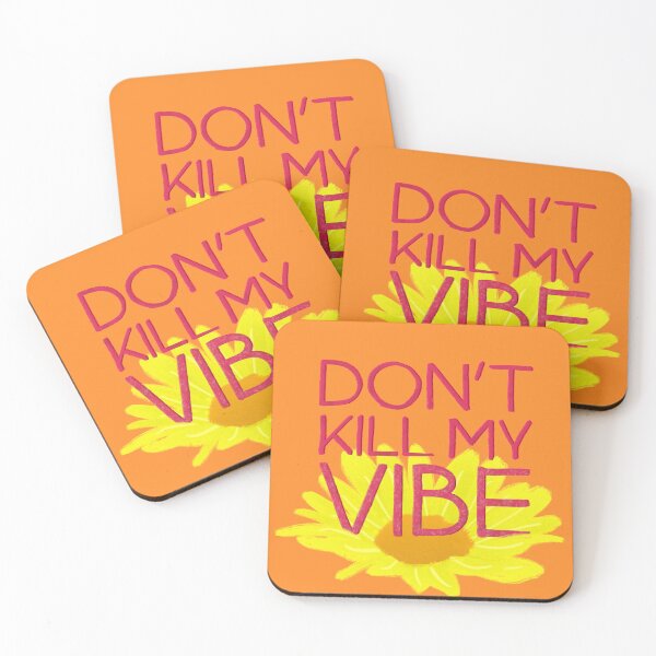 Item preview, Don't Kill My Vibe designed and sold by aymzie94.