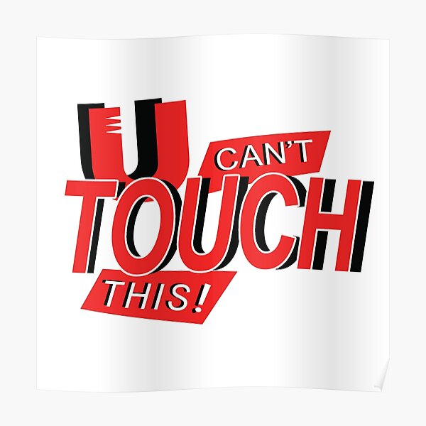 U Can T Touch This Stay 6ft Away Poster By Morg7801 Redbubble