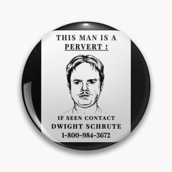 Item preview, This Man is a Pervert! If Seen Contact Dwight Schrute designed and sold by Jennifer Adair.