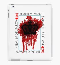 Honey, you should see me in a crown iPad Case/Skin