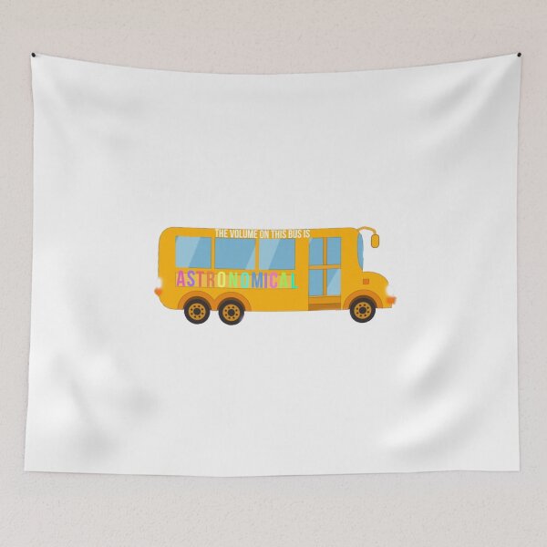 Item preview, The Volume In This Bus Is ASTRONOMICAL designed and sold by Qtroise.