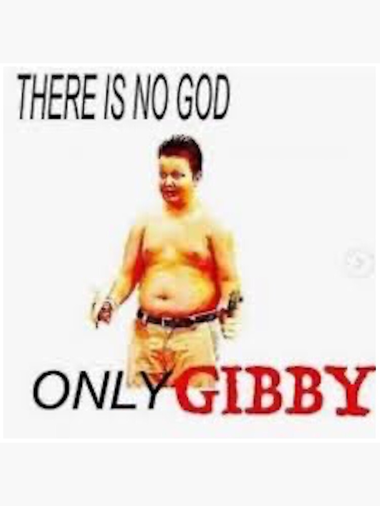 There Is No God Only Gibby Art Board Print By Danibr0wn Redbubble