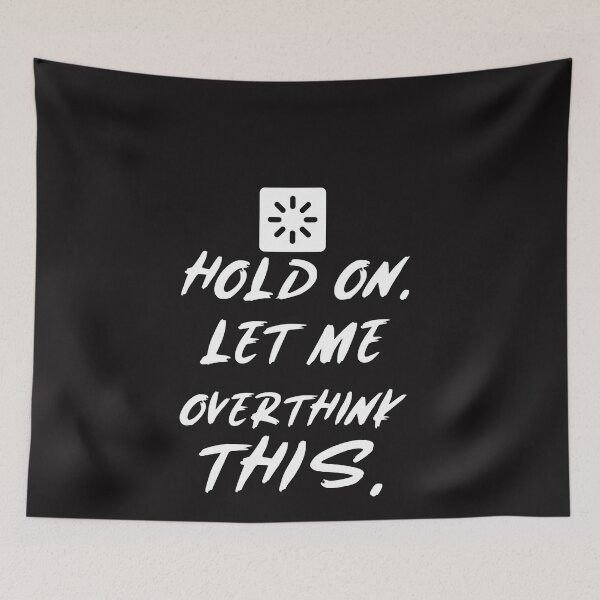 Item preview, Hang On Let Me Overthink This Funny Saying ,Funny Saying Gift designed and sold by JobaBreezy.