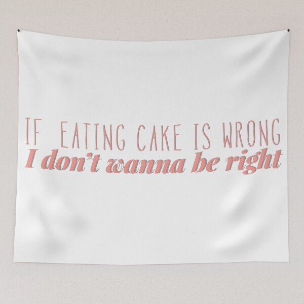 Item preview, if eating cake is wrong I don’t want to be right  designed and sold by savannahnoel.