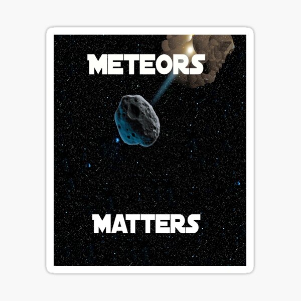 Item preview, Meteors matters  designed and sold by erozzz.