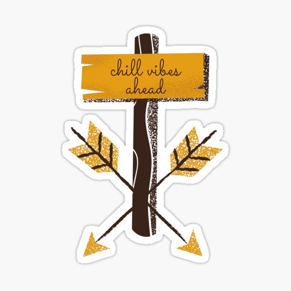 "Chill vibes ahead" graphic Sticker