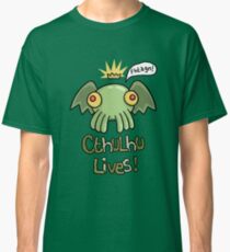 Cthulhu Lives! Classic T-Shirt