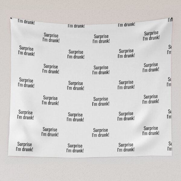 Item preview, Surprise Im drunk! funny quote designed and sold by KarolinaPaz.