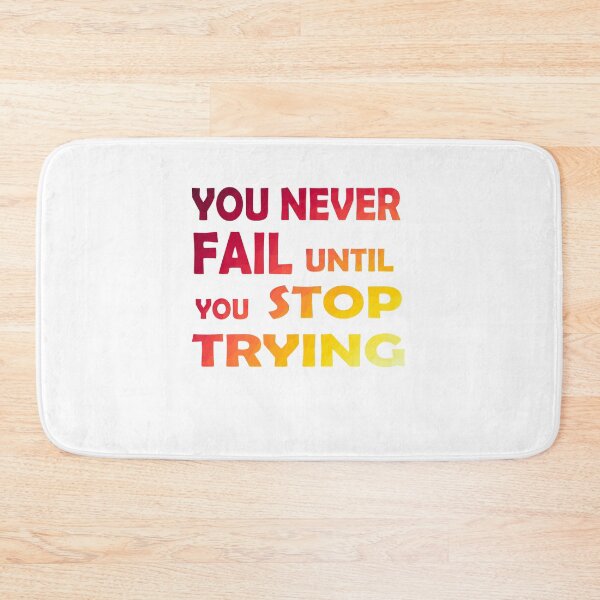 Item preview, you never fail until you stop trying  designed and sold by aimed2.
