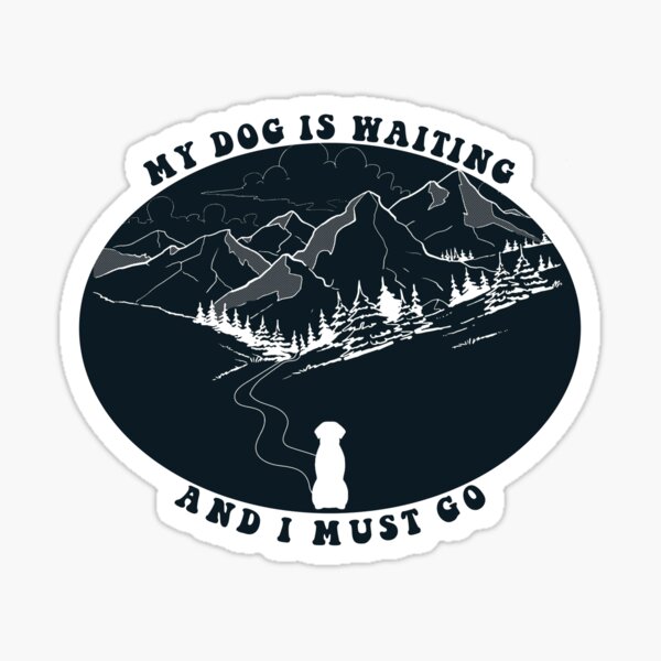 Artikel-Vorschau von Mein Hund wartet und ich sollte gehen, designt und verkauft von hopeslopes.