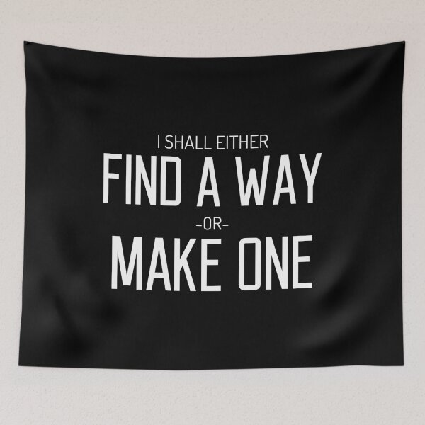 Item preview, I Shall Either Find A Way Or Make One Motivational graphic designed and sold by jakehughes2015.