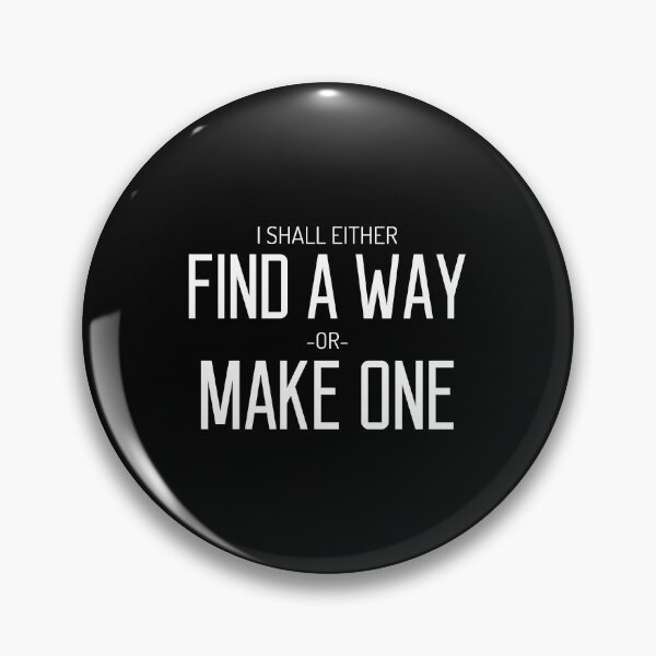 Item preview, I Shall Either Find A Way Or Make One Motivational graphic designed and sold by jakehughes2015.