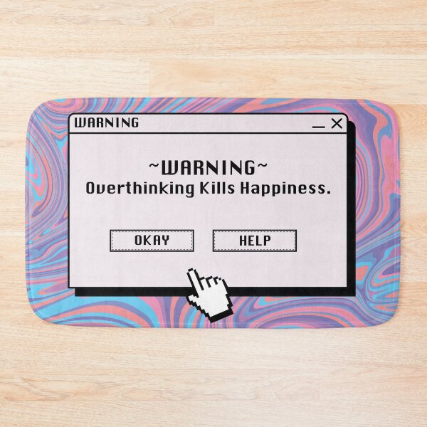 Item preview, Overthinking Kills Happiness Computer Warning designed and sold by MarzStudio.