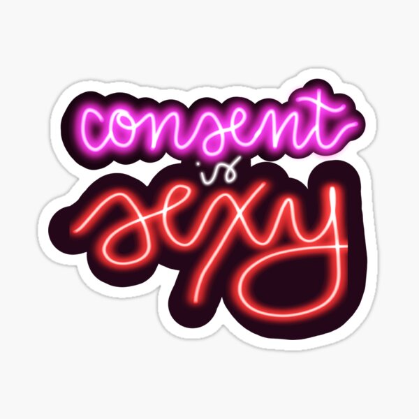 Consent Is Sexy Sticker For Sale By Felicityse Redbubble