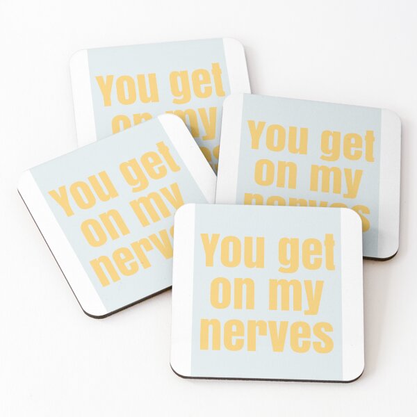 Item preview, You get on my nerves designed and sold by Tonyasartprints.