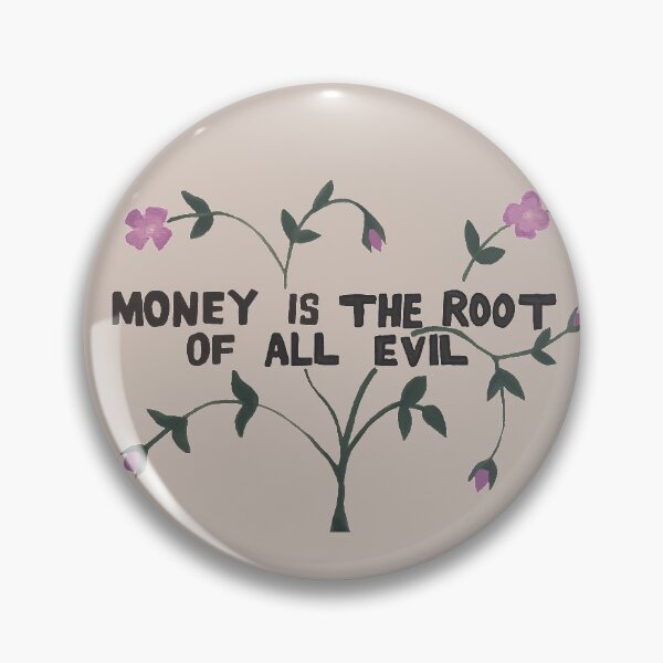 Item preview, Money is the Root of All Evil designed and sold by timocracies.