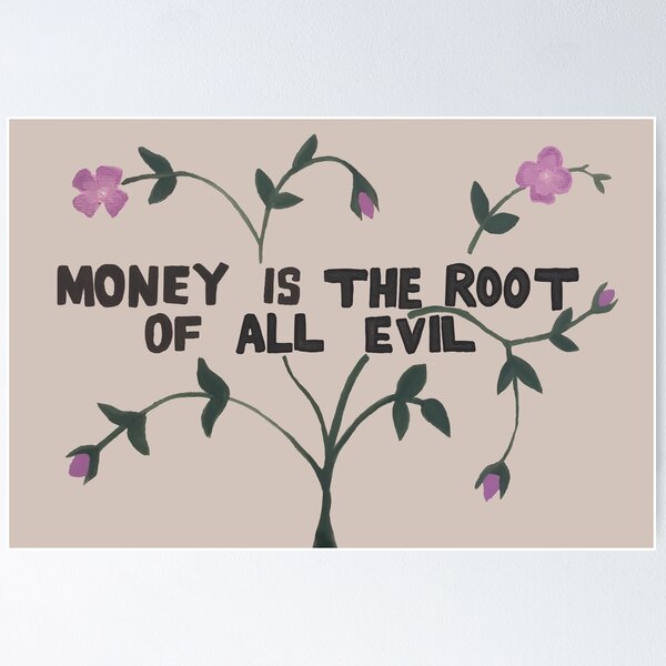 Item preview, Money is the Root of All Evil designed and sold by timocracies.