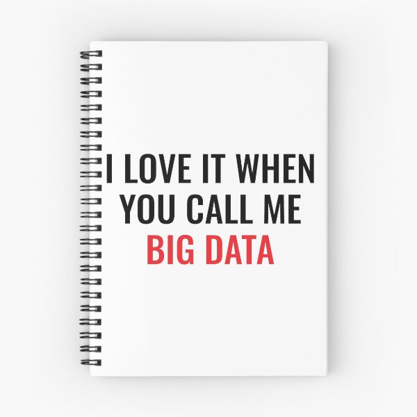 Item preview, I love it when you call me Big Data designed and sold by manishfzr1995.