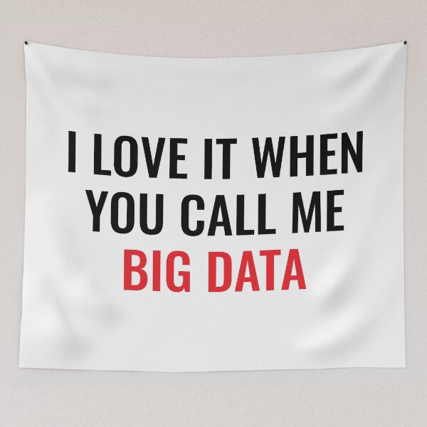 Item preview, I love it when you call me Big Data designed and sold by manishfzr1995.