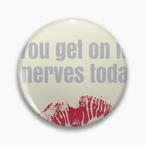 Item preview, You get on my nerves today  designed and sold by Tonyasartprints.